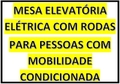 MESA ELEVATÓRIA ELÉTRICA COM RODAS PARA PESSOAS COM MOBILIDADE CONDICIONADA